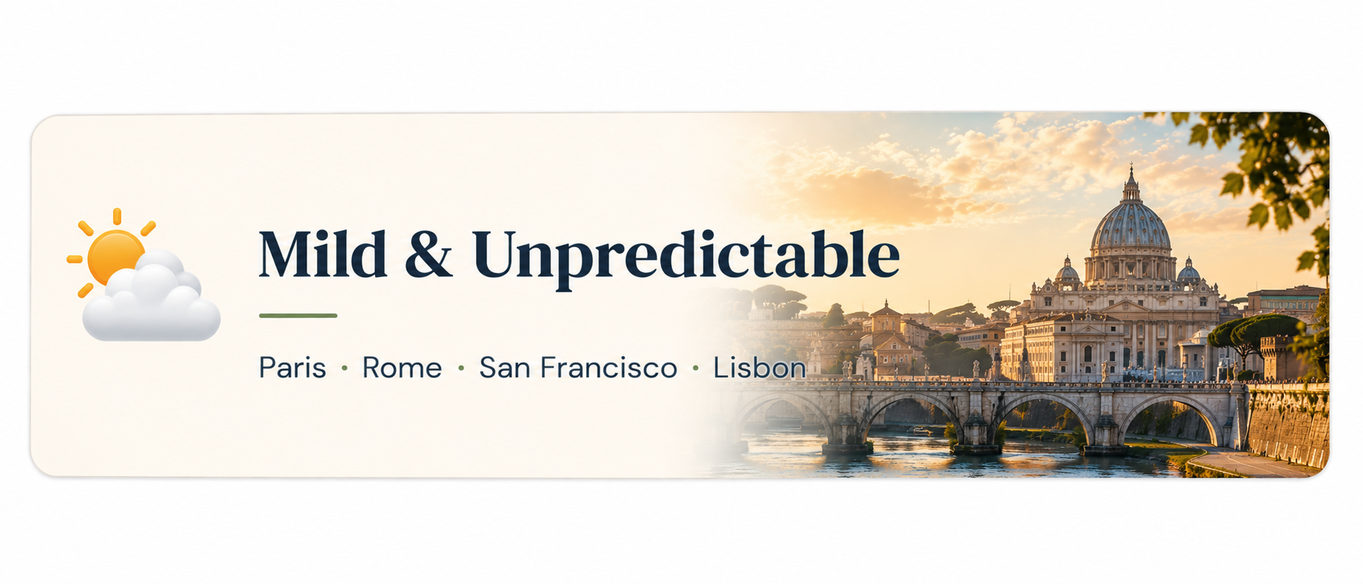 Mild & Unpredictable — Paris, Rome, San Francisco, Lisbon